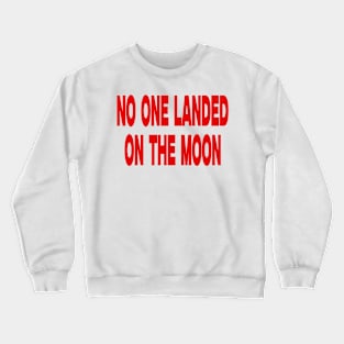 No One Landed on the Moon Shirt Fake Moon Landing Flat Earth Shirt Flat Earth Conspiracy Crewneck Sweatshirt